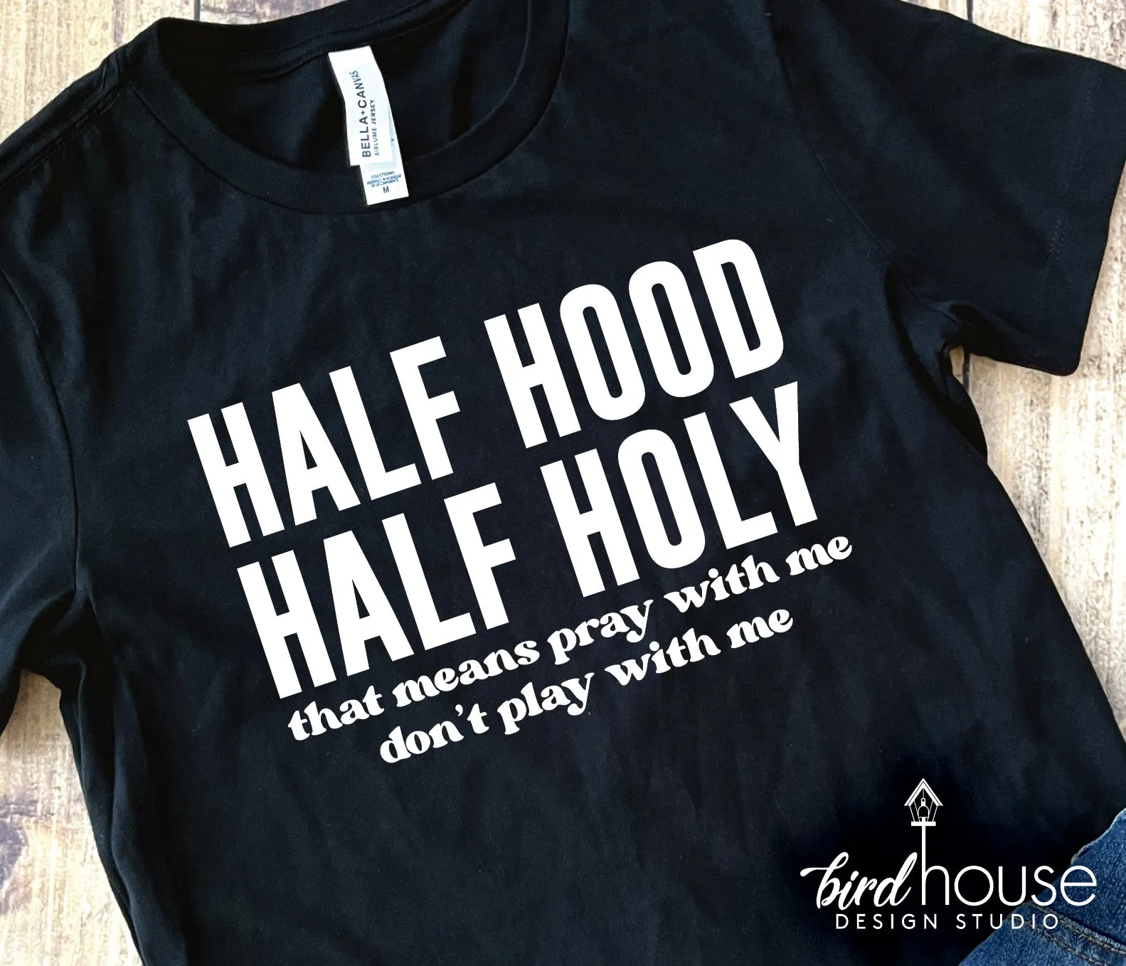 Half Hood Half Holy Shirt, Funny Graphic Tees