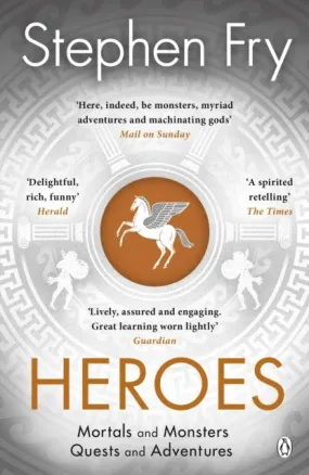 Heroes - The Myths of The Ancient Greek Heroes Retold
